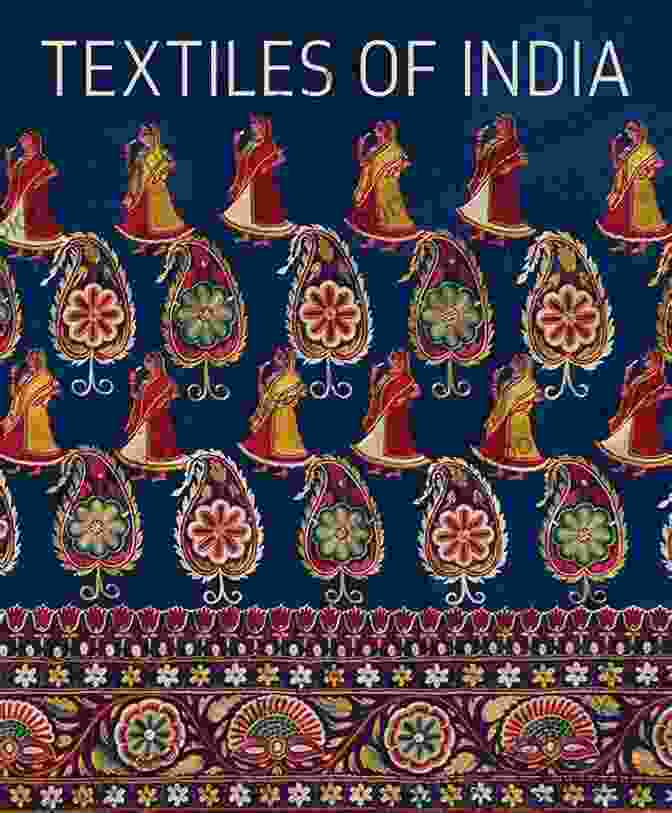 A Traditional Indian Textile With Intricate Embroidery And Vibrant Colors INDIAN DYES AND PAINTS Barbara J Eikmeier