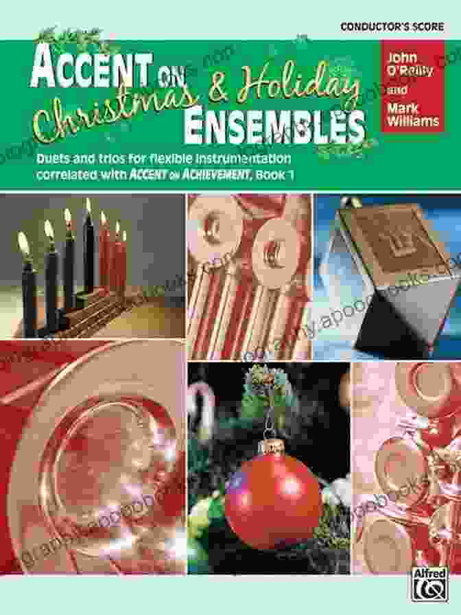 Accent On Christmas And Holiday Ensembles Conductor Score Accent On Christmas And Holiday Ensembles (Conductor S Score): Duets And Trios For Flexible Instrumentation Correlated With Accent On Achievement 1