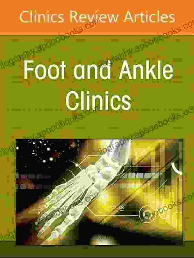 Advances In Minimally Invasive Surgery: An Issue Of Foot And Ankle Clinics Of Advances In Minimally Invasive Surgery An Issue Of Foot And Ankle Clinics Of North America (The Clinics: Orthopedics)