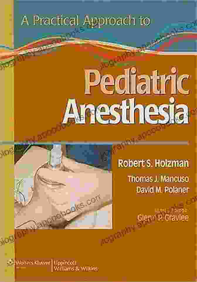 Anesthetic Techniques A Guide To Pediatric Anesthesia