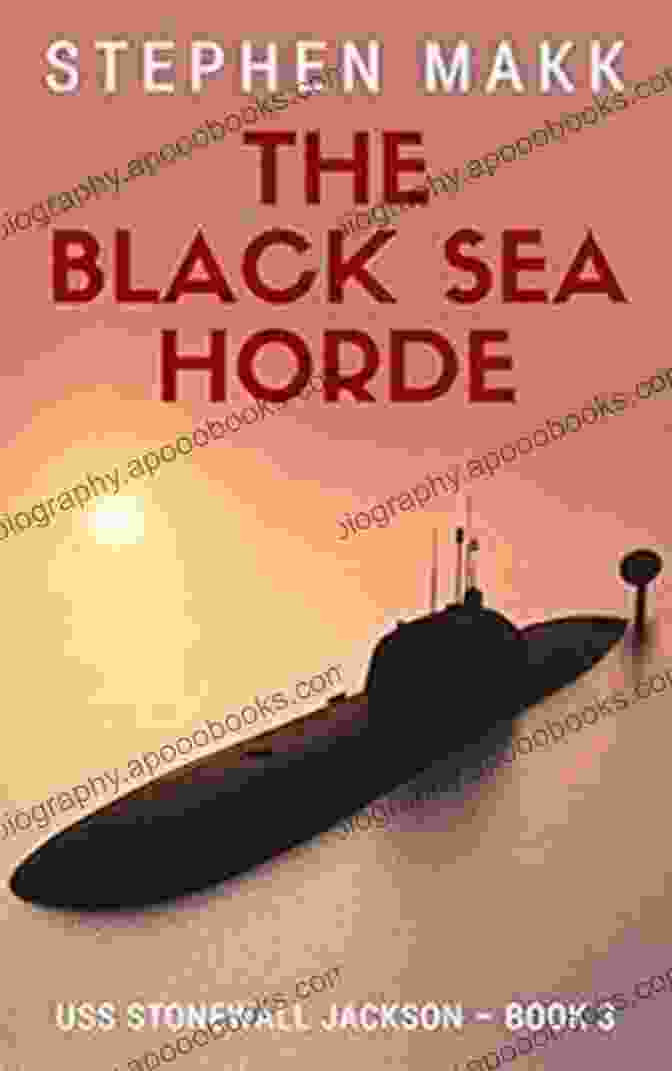 Author Adam Blackwood The Black Sea Horde (USS Stonewall Jackson 3)