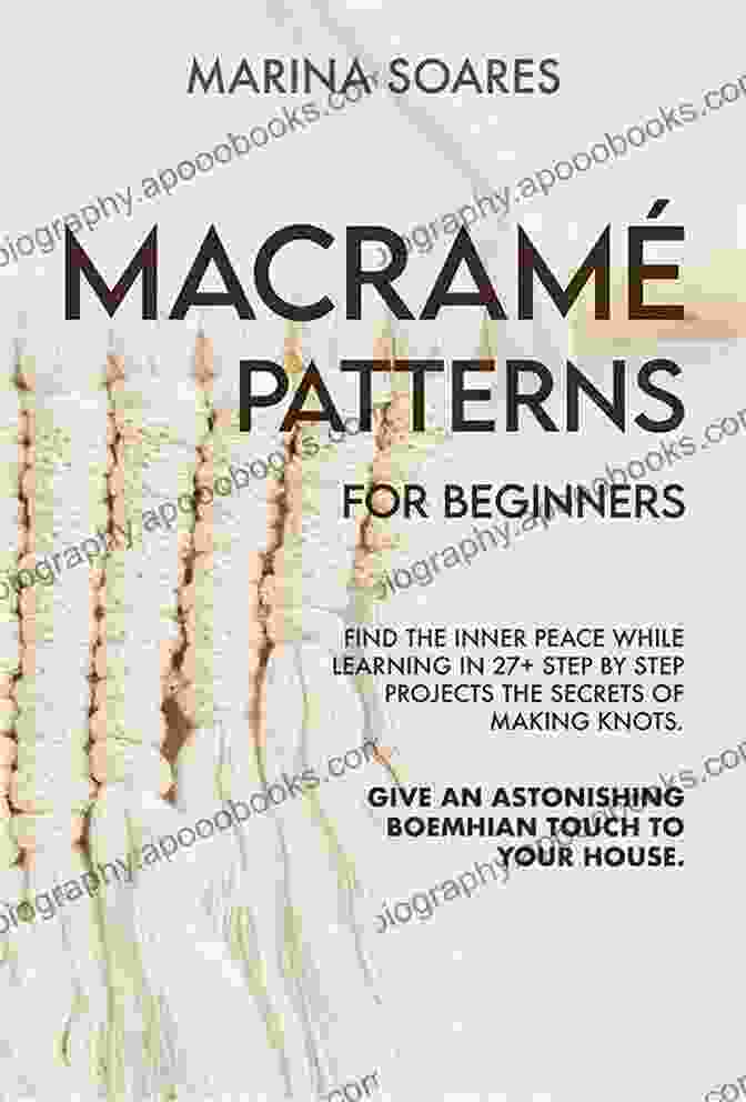 Author Photo MACRAME PATTERNS FOR BEGINNERS: Find The Inner Peace While Learning In 27+ Step By Step Projects The Secrets Of Making Knots Give An Astonishing Boemehian Touch To Your House