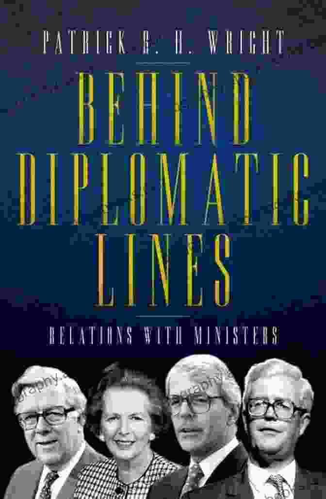 Behind Diplomatic Lines Book Cover Behind Diplomatic Lines: Relations With Ministers