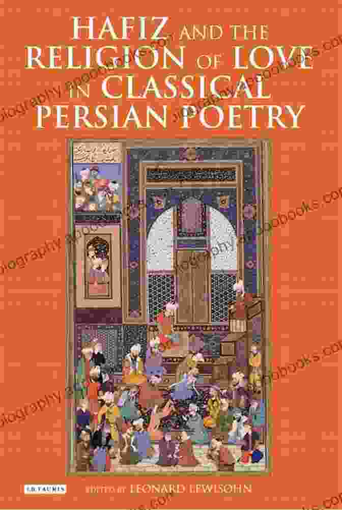 Book Cover: Hafiz And The Religion Of Love In Classical Persian Poetry Hafiz And The Religion Of Love In Classical Persian Poetry (International Library Of Iranian Studies)