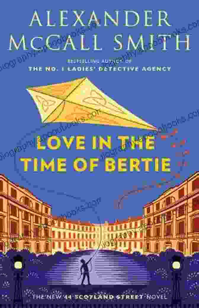 Book Cover Of Love In The Time Of Bertie By Alexander McCall Smith Love In The Time Of Bertie: 44 Scotland Street (15)