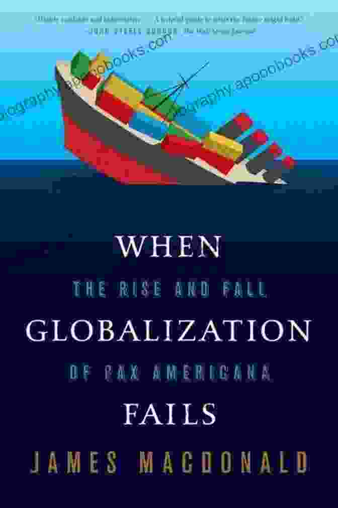 Book Cover Of The Rise And Fall Of Pax Americana When Globalization Fails: The Rise And Fall Of Pax Americana