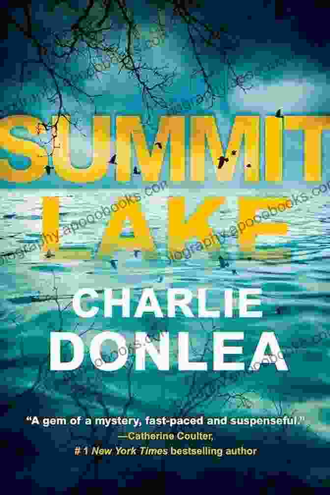 Charlie Donlea, The Acclaimed Author Of The Gripping Psychological Thriller, Summit Lake. Summit Lake Charlie Donlea