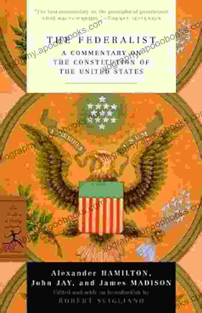 Commentary On The Constitution Of The United States Modern Library Classics The Federalist: A Commentary On The Constitution Of The United States (Modern Library Classics)