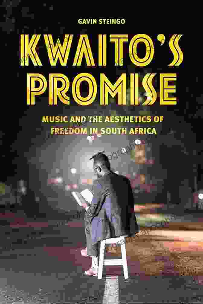 Cover Of The Book 'Music And The Aesthetics Of Freedom In South Africa' Kwaito S Promise: Music And The Aesthetics Of Freedom In South Africa (Chicago Studies In Ethnomusicology)