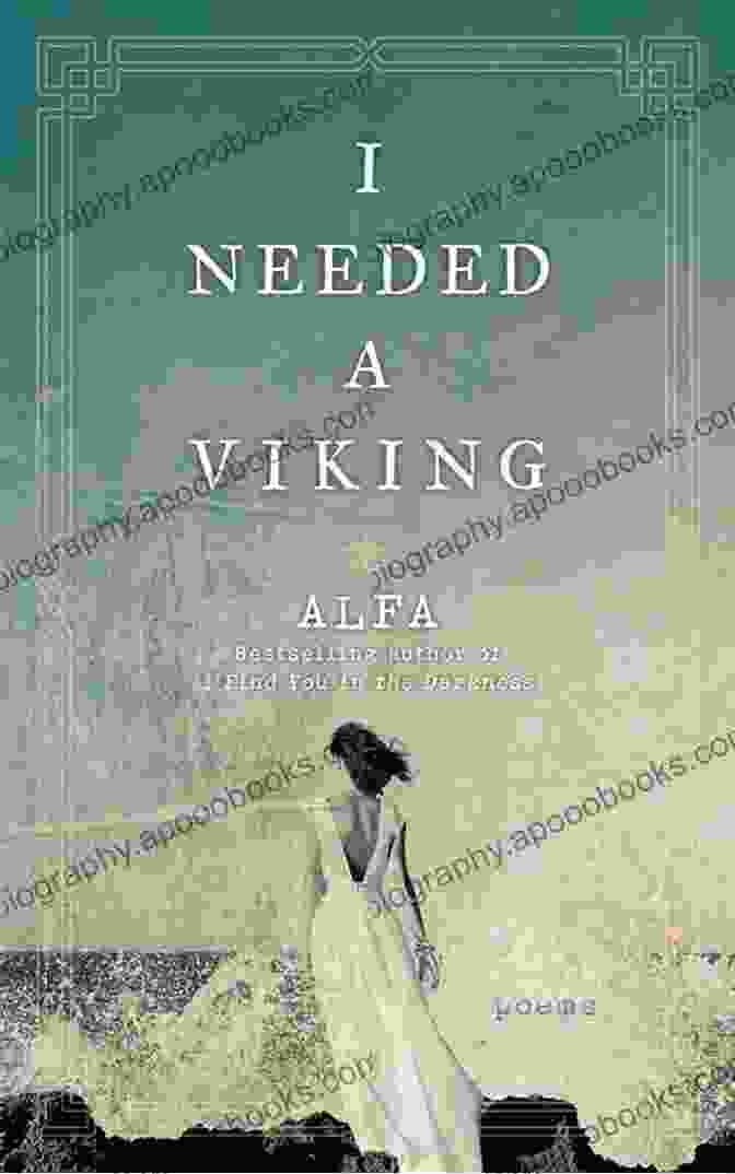 Cover Of The Book 'Needed Viking Poems.' I Needed A Viking: Poems