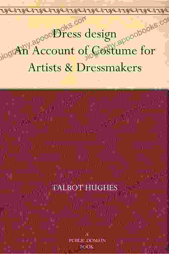 Dress Design Account Of Costume For Artists And Dressmakers By Talbot Annotated Book Cover DRESS DESIGN ACCOUNT OF COSTUME FOR ARTISTS DRESSMAKERS By TALBOT Annotated