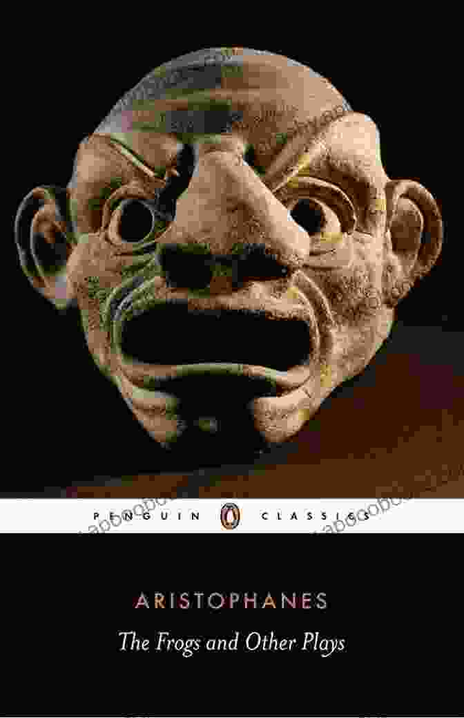 Frogs And Other Plays By Aristophanes, Translated By William Arrowsmith Frogs And Other Plays (Penguin Classics)