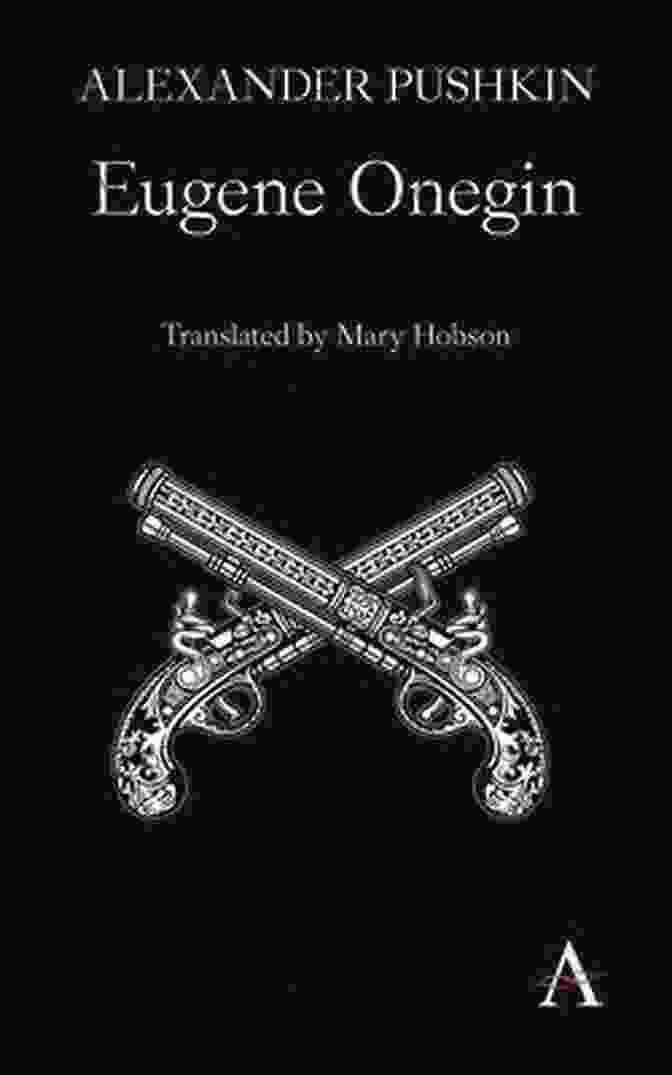 Novel In Verse Anthem Cosmopolis Writings: A Literary Masterpiece Eugene Onegin: A Novel In Verse (Anthem Cosmopolis Writings)