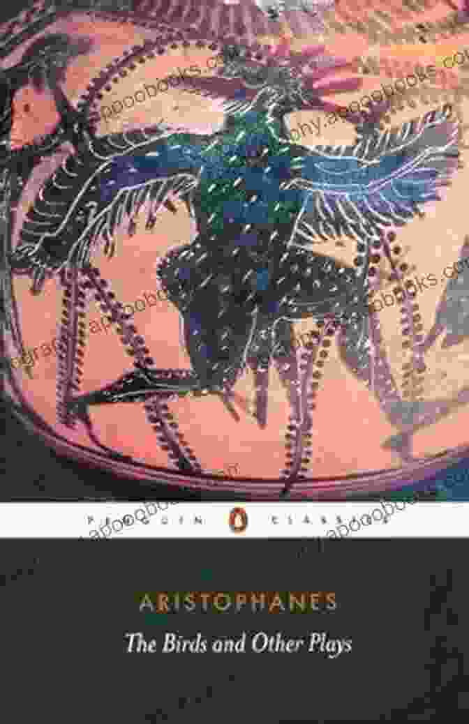 Peace By Aristophanes The Birds And Other Plays: The Knights/Peace/Wealth/The Assembly Women (Penguin Classics)