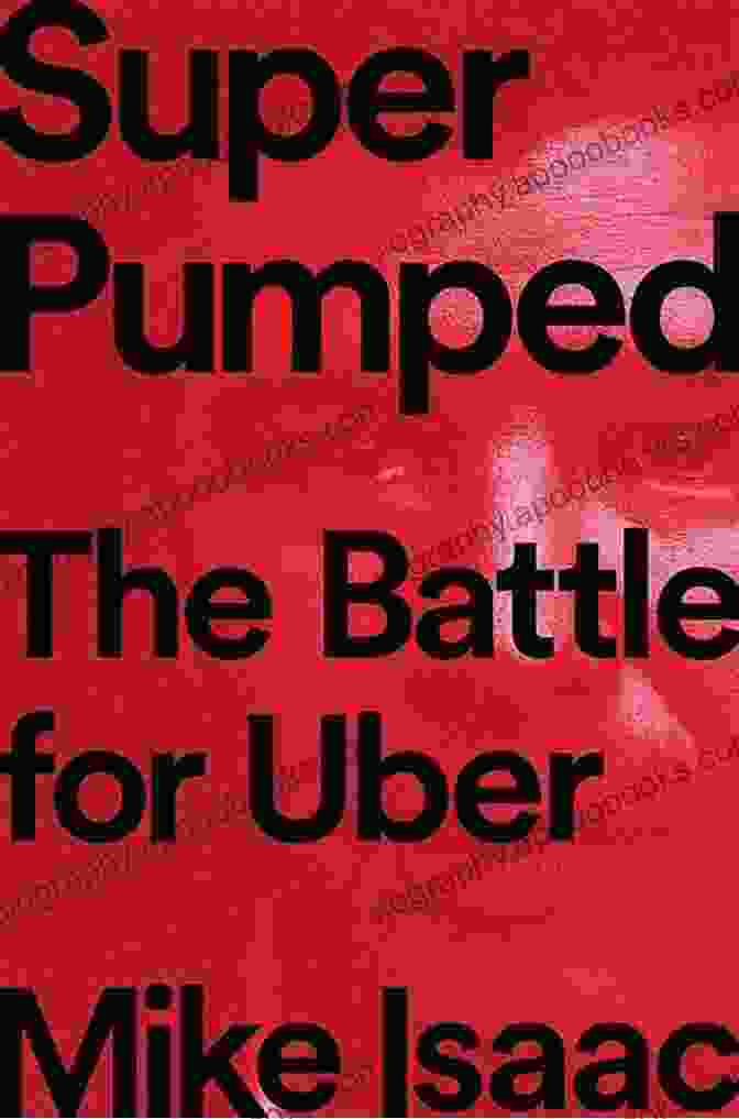 Super Pumped: The Battle For Uber Book Cover Super Pumped: The Battle For Uber