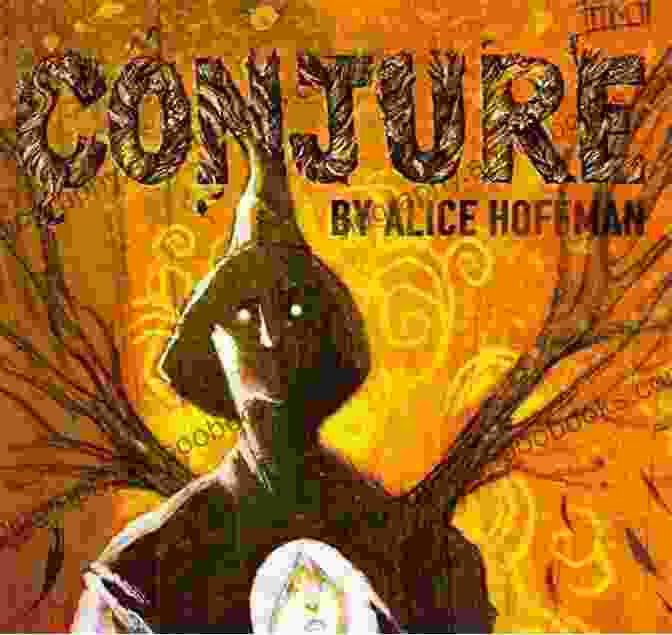 The Alluring Cover Of Conjure By Alice Hoffman, Adorned With Whimsical Illustrations. Conjure Alice Hoffman