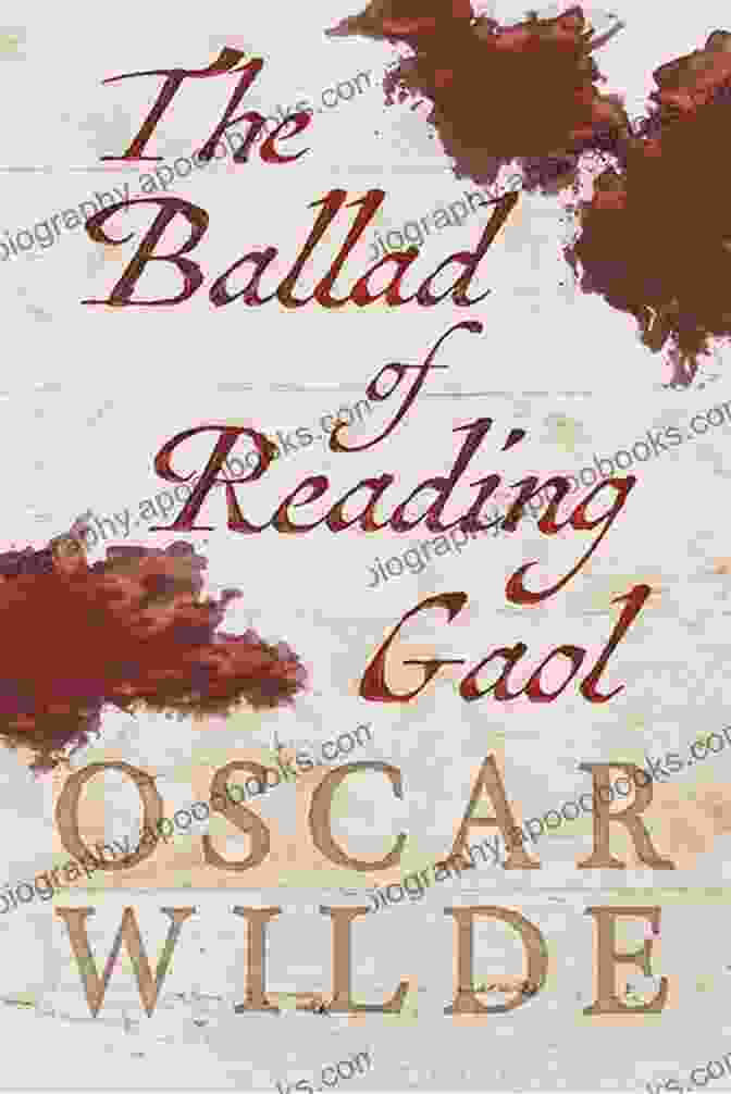 The Ballad Of Reading Gaol By Oscar Wilde The Complete Poetical Works Of Oscar Wilde: 120+ Poems Ballads Sonnets Other Verses: The Ballad Of Reading Gaol The Sphinx Ravenna Canzonet Chanson Ave Imperatrix E Tenebris Phedre