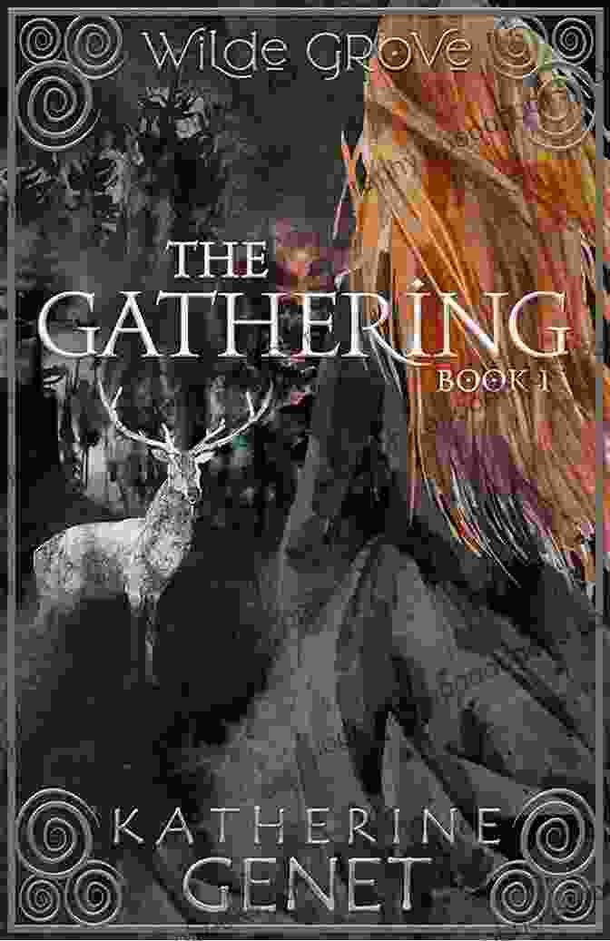 The Gathering Wilde Grove Book Cover With A Whimsical Forest Scene, Featuring A Young Woman Surrounded By Mystical Creatures. The Gathering: Wilde Grove 1