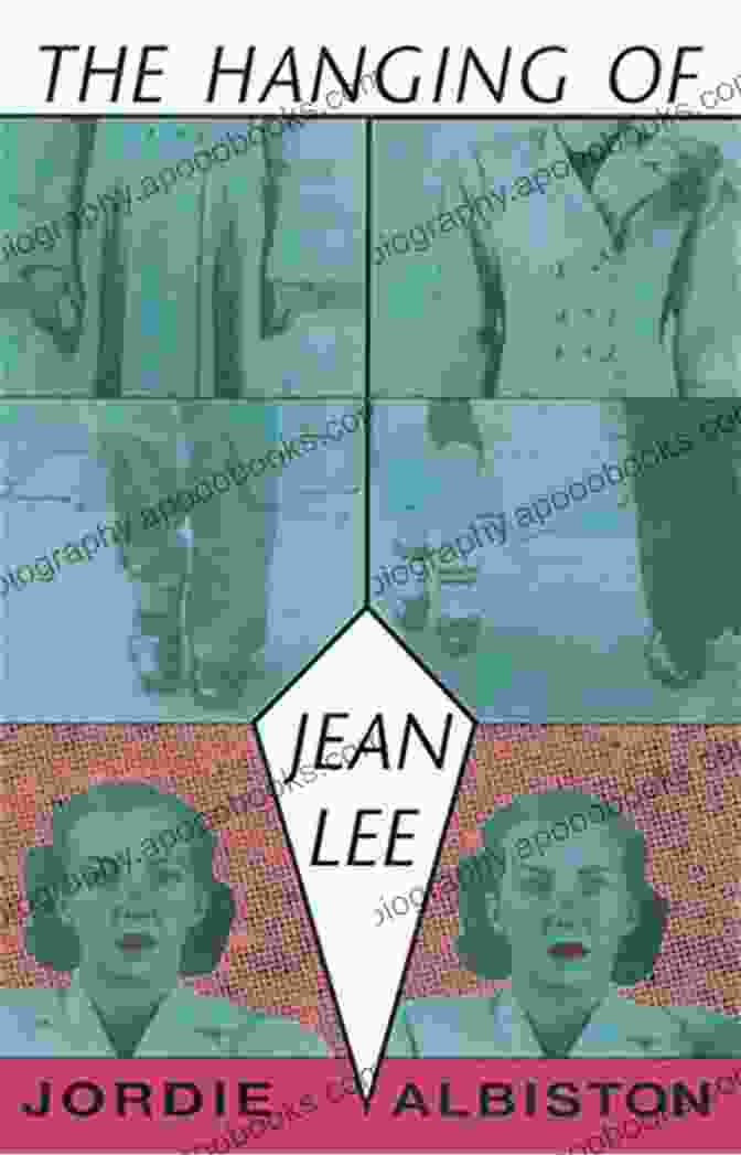 The Hanging Of Jean Lee Book Cover Depicting A Woman In Period Clothing In A Jail Cell The Hanging Of Jean Lee