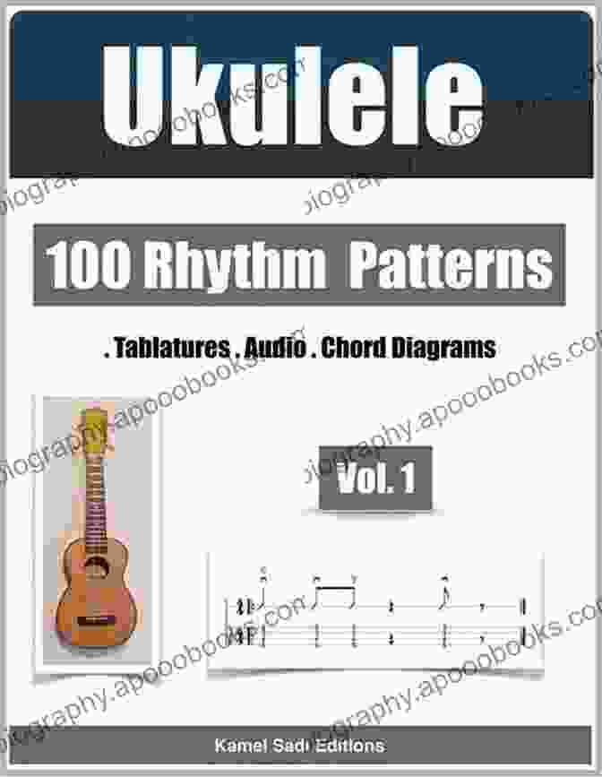 Ukulele 100 Rhythm Patterns Vol Kamel Sadi The Ultimate Guide To Mastering Ukulele Rhythm Ukulele: 100 Rhythm Patterns Vol 1 Kamel Sadi