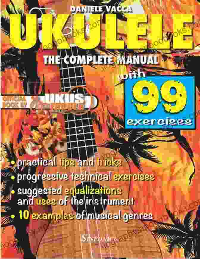 Ukulele: The Complete Manual By Daniele Vacca UKULELE THE COMPLETE MANUAL Daniele Vacca