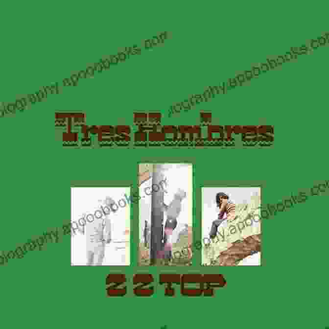 ZZ Top's Tres Hombres Album Cover The Music Of ZZ Top