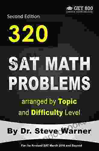 320 SAT Math Problems arranged by Topic and Difficulty Level