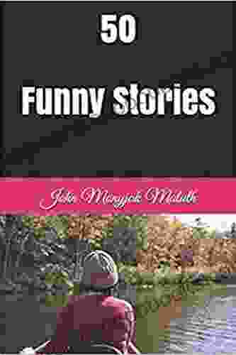 50 Funny Stories (Creative Nonfiction Collections 5)