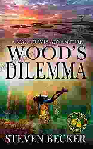 Wood S Dilemma: Action And Adventure In The Florida Keys (Mac Travis Adventure Thrillers 13)