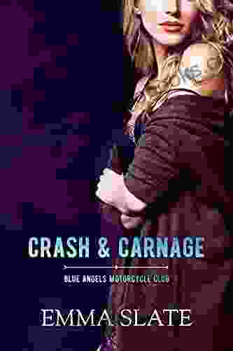 Crash Carnage: An Opposites Attract Romance (Blue Angels Motorcycle Club 2)