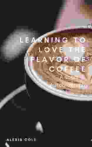 Learning to love the flavor of coffee