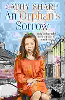 An Orphan S Sorrow: A Heartbreaking And Emotional Saga About Orphans (Button Street Orphans)