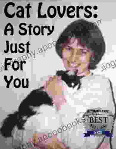 Cat Lovers: A Story Just For You