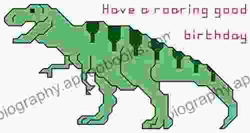 T Rex (dinosaur) Happy Birthday Cross Stitch Chart/ Pattern Uses Whole And Quarter Stitches: Perfect To Put In Cards/ Frames For Birthdays Or Without The Words For Any Occasion