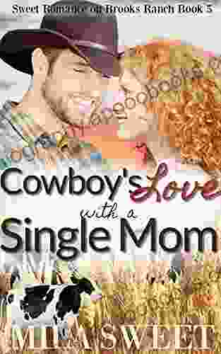 Cowboy S Love With A Single Mom: Clean Cowboy Single Mom Romance (Sweet Romance On Brooks Ranch 5)