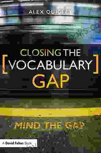 Closing The Vocabulary Gap Alex Quigley