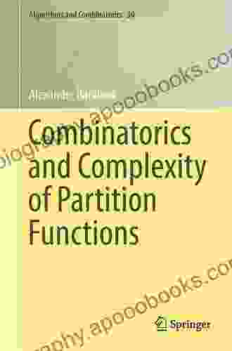 Combinatorics And Complexity Of Partition Functions (Algorithms And Combinatorics 30)