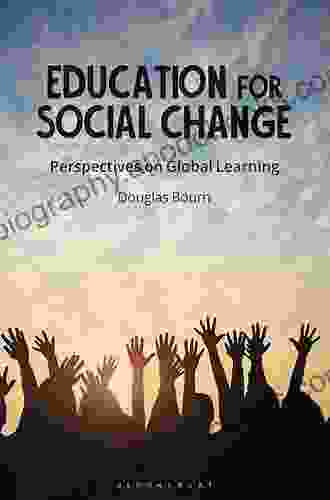 Education And Social Change: Connecting Local And Global Perspectives