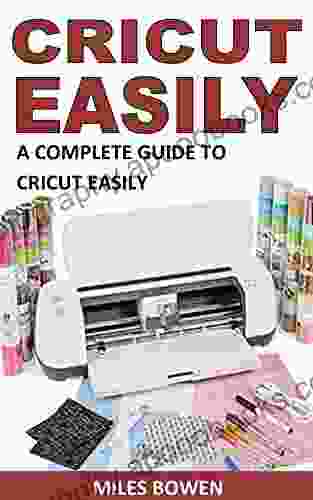 CRICUT EASILY: A COMPLETE GUIDE TO CRICUT EASILY