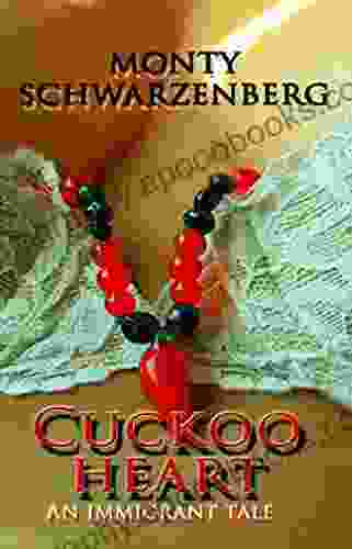 Cuckoo Heart: An Immigrant Tale