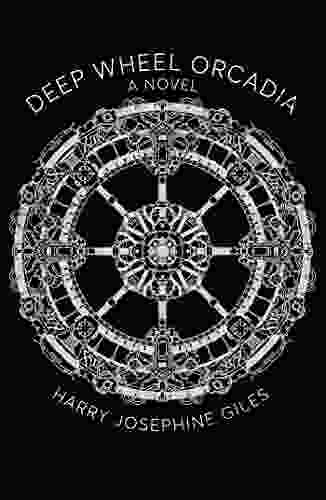 Deep Wheel Orcadia: A Novel