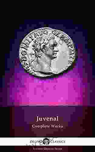 Delphi Complete Works of Juvenal (Illustrated) (Delphi Ancient Classics 35)