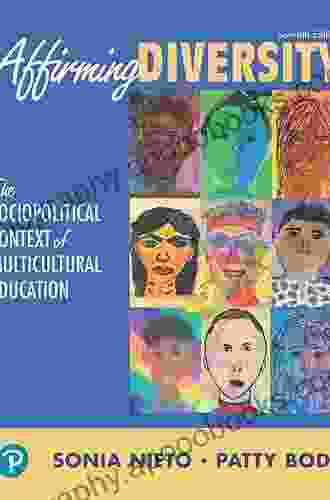 Affirming Diversity: The Sociopolitical Context Of Multicultural Education (2 Downloads) (What S New In Foundations / Intro To Teaching)