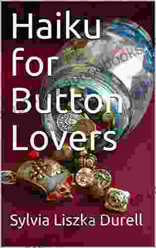 Haiku For Button Lovers Sylvia Liszka Durell