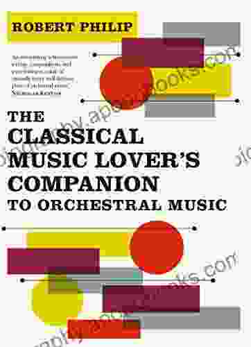 The Classical Music Lover s Companion to Orchestral Music