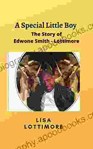 A Special Little Boy: The Story Of Edwone Smith Lottimore