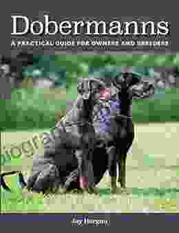 Dobermanns: A Practical Guide For Owners And Breeders