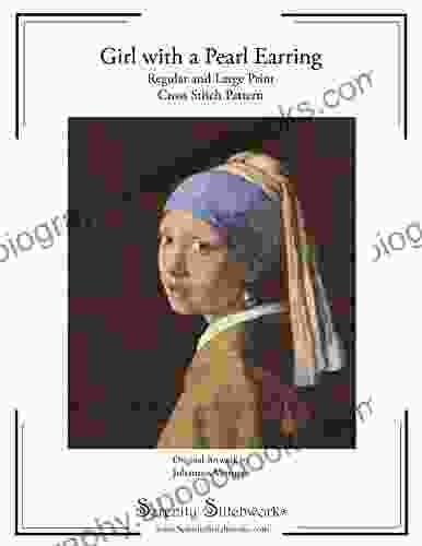 Girl With A Pearl Earring Cross Stitch Pattern Vermeer: Regular And Large Print Cross Stitch Chart