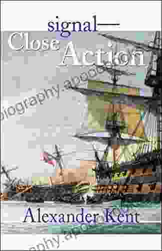 Signal Close Action : The Richard Bolitho Novels (The Bolitho Novels 12)