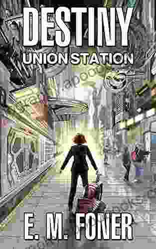 Destiny: Union Station E M Foner